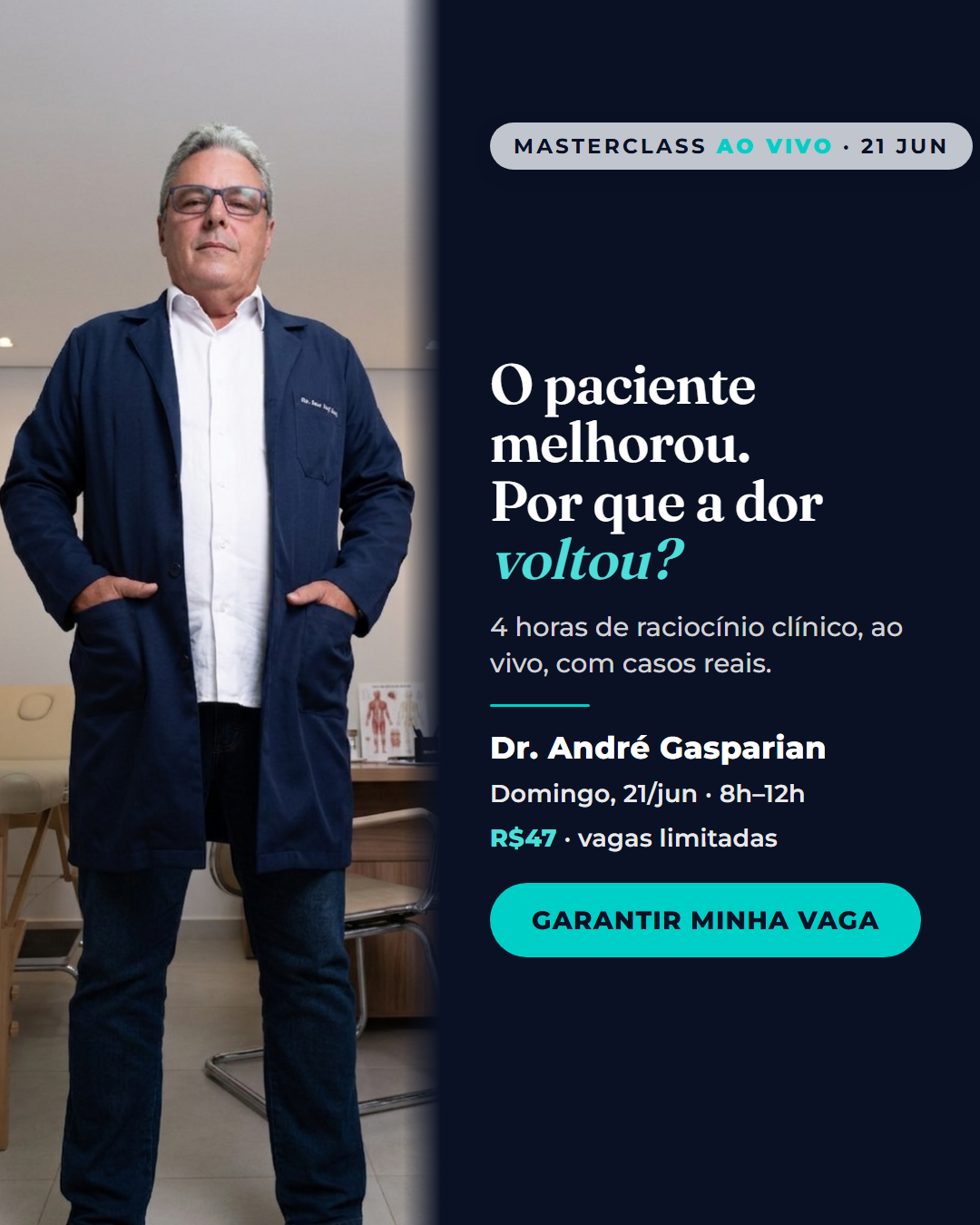 Anúncio da masterclass: Dr. André de corpo inteiro à esquerda e, sobre azul-marinho, a pergunta 'O paciente melhorou. Por que a dor voltou?', data 21 de junho e botão turquesa.